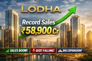 Lodha reports record ₹58,900 crore sales in FY26 with strong growth and falling debt