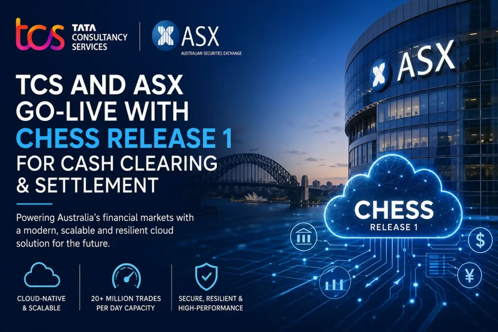 TCS and ASX go-live with CHESS Release 1 for cash clearing and settlement system