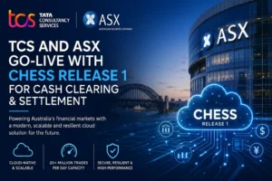 TCS and ASX go-live with CHESS Release 1 for cash clearing and settlement system