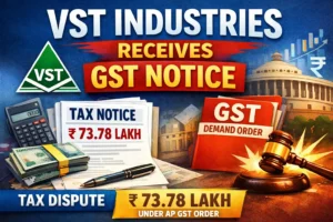 VST Industries GST notice ₹73.78 lakh demand order Andhra Pradesh tax dispute April 2026